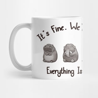 It's Fine I'm Fine Everything Is Fine Mug